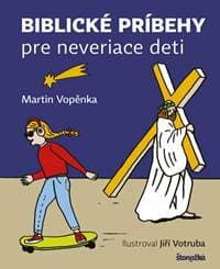 Biblické príbehy pre neveriace deti - Vopěnka Martin