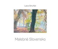 Malebné Slovensko - Ladislav Struhár