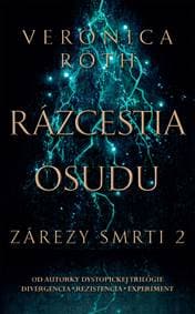 Rázcestia osudu (Zárezy smrti 2) - Veronica Roth