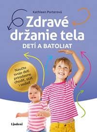 Zdravé držanie tela detí a batoliat - Kathleen Porterová