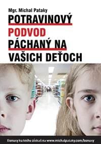 Potravinový podvod páchaný na vašich deťoch - Michal Pataky