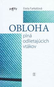 Obloha plná odlietajúcich vtákov - Farkašová Etela