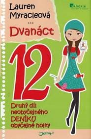 Dvanáct - Neobyčejný deník obyčejné holky - Myracleová Lauren