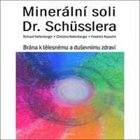 Minerální soli Dr. Shüsslera - Richard Kellenberger, Christine Kellenberger, Friedrich Kopsche