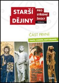 Starší dějiny pro střední školy část první - R. Antonín, M. Antonín Malaníková, Jarmila Bednaříková, Tomáš Borovský, P. Me...