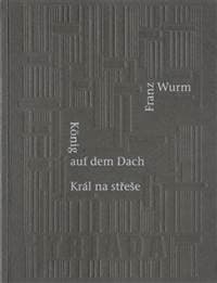 Král na střeše - Franz Wurm