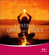 Opatruj oheň svého srdce - Shiva Rea