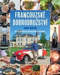 Francouzské dobrodružství Jamese Martina - 80 klasických francouzských receptů - James Martin