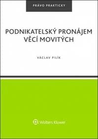 Podnikatelský pronájem věcí movitých - Václav Pilík