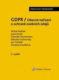 GDPR / Obecné nařízení o ochraně osobních údajů - Michal Nulíček, Jan Tomíček, František Nonnemann, Josef Donát, Bohuslav Lichn...