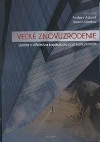 Veľké znovuzrodenie - Anders Aslund, Simeon Djankov
