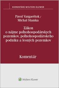 Zákon o nájme poľnohospodárskych pozemkov, poľnohosp. podniku a lesných pozemkov - Pavol Vargaeštok, Michal Slamka