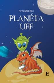 Planéta UFF - Žilinská Ivana