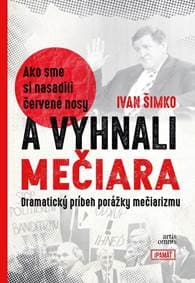 Ako sme si nasadili červené nosy a vyhnali Mečiara - Šimko Ivan