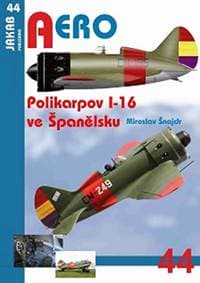 AERO č.44 - Polikarpov I-16 ve Španělsku - Šnajdr Miroslav