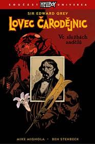 Lovec čarodějnic 1: Ve službách andělů - Mike Mignola, Ben Stenbeck