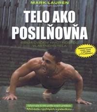 Telo ako posilňovňa - Mark Lauren, Joshua Clark