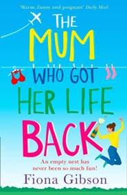 The Mum Who Got Her Life Back - Fiona Gibson, Avon