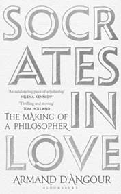 Socrates in Love - Armand D'Angour, Bloomsbury Publishing