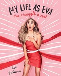My Life as Eva : The Struggle is Real - autor neuvedený