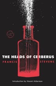 The Heads Of Cerberus - Francis Stevens, Modern Library Inc