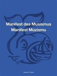 Manifest Múzismu / Manifest des Musismus - Ondřej Cikán, Anatol Vitouch