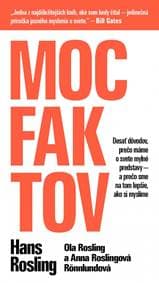 Moc faktov - Rosling a kolektív autorov Hans