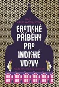 Erotické příběhy pro indické vdovy - Balli Kaur Jaswal