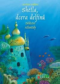 Sheila, dcera delfínů: Dědictví Atlantidy - Kolektív autorov