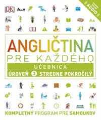 Angličtina pre každého - Učebnica: Úroveň 3 Stredne pokročilý - Kolektív