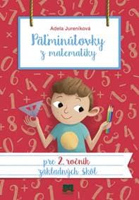 Päťminútovky z matematiky pre 2. ročník ZŠ, 2.vydanie - Jureníková Adela