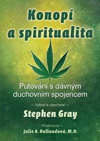 Konopí a spiritualita - Putování s dávný - Gray Stephen