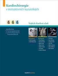 Kardiochirurgie v instruktivních kazuist - Kurfirst a kolektiv Vojtěch