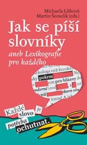 Jak se píší slovníky - Michaela Lišková, Martin Šemelík