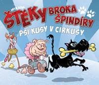 Štěky Broka Špindíry Psí kusy v cirkusy - Petr Kopl