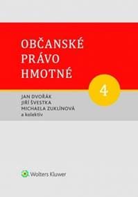 Občanské právo hmotné 4 - Jan Dvořák, Jiří Švestka, Michaela Zuklínová