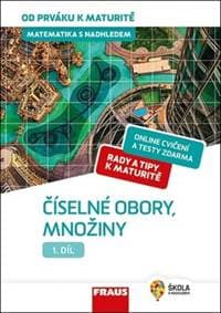 Matematika s nadhledem od prváku k maturitě 1 Číselné obory, množiny - Pavel Tlustý, Eduard Fuchs