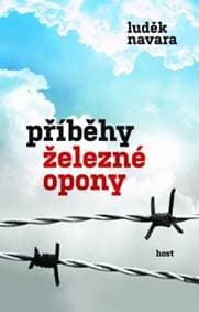 Příběhy železné opony - Luděk Navara