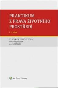 Praktikum z práva životního prostředí - Veronika Tomoszková, Ondřej Vícha, Aleš Mácha