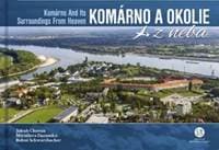 Komárno a okolie z neba - Jakub Chovan, Miroslava Daranská, Bohuš Schwarzbacher