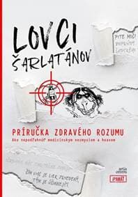 Lovci šarlatánov - Príručka zdravého rozumu - Kolektív autorov