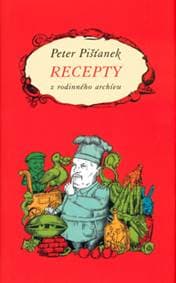 Recepty z rodinného archívu alebo všetko čo viem ma naučil môj dedo - Peter Pišťanek