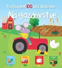Poznávame 100 vecí okolo nás Na gazdovstve - autor neuvedený