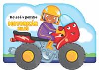Kolesá v pohybe Motorkár Miloš - autor neuvedený