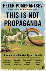 This is Not Propaganda - Peter Pomerantsev, Faber & Faber