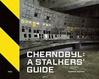 Chernobyl: A Stalkers’ Guide - autor neuvedený