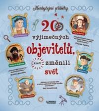 20 výjimečných objevitelů, kteří změnili svět - autor neuvedený