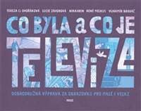 Co byla a co je televize - Vladimír Bradáč, Tereza Dvořáková, René Melkus