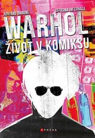 Andy Warhol: Život v komiksu - Kolektív autorov