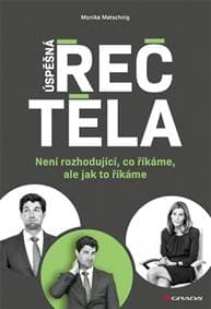 Úspěšná řeč těla - Není rozhodující, co - Matschingová Monika